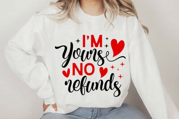 I'm Yours No Refunds SVG for Creative Graphics and Freebies