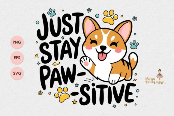 Just Stay Paw-sitive: A Corgi Graphic Perfect for Freebies